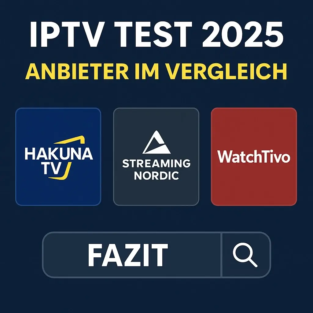 iptv test 2025 vergleich – beste iptv anbieter hakuna tv streaming nordic watchtivo